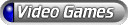 Video Games