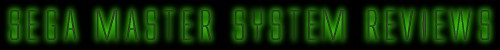 Sega Master System Reviews