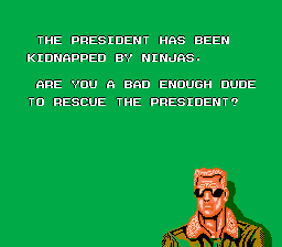 The President has been kidnapped by Ninjas. Are you a Bad Enough Dude to rescue the President?